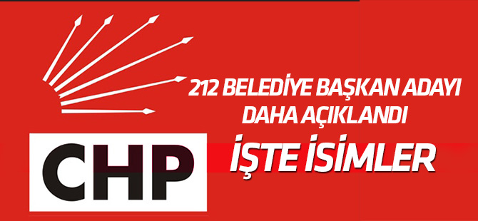 CHP' 212 adayı açıkladı. İşte isimler