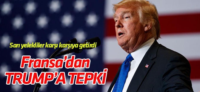 Fransa'dan Trump'a tepki