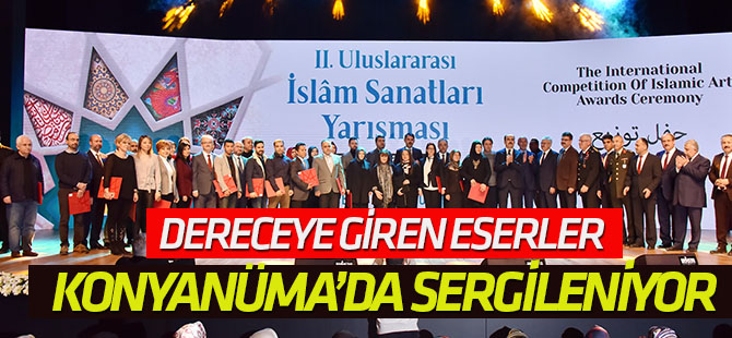İslam Sanatları Yarışması’nda Dereceye Giren Eserler Konyanüma’da Sergileniyor