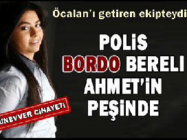 Polis, Bordo Bereli Ahmet’in peşinde