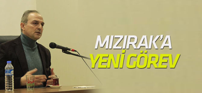 Zekeriya Mızırak'a yeni görev