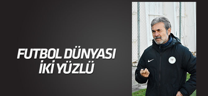 Aykut Kocaman: Futbol dünyası iki yüzlü