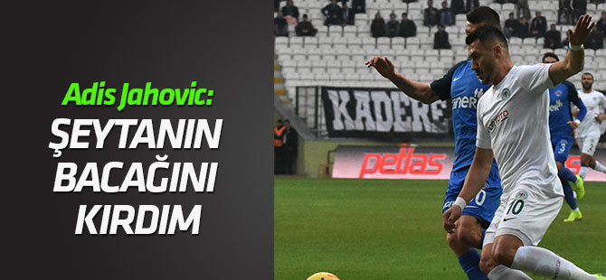 Jahovic: Şeytanın bacağını kırdım