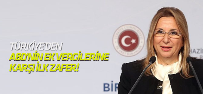 Türkiye'den ABD'nin ek vergilerine karşı ilk zafer!
