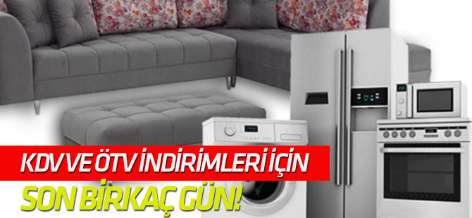 KDV ve ÖTV indirimleri için son birkaç gün!