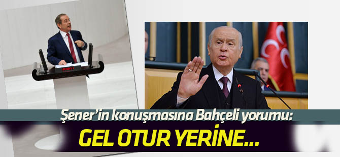Şener'in konuşmasına Bahçeli'den değerlendirme