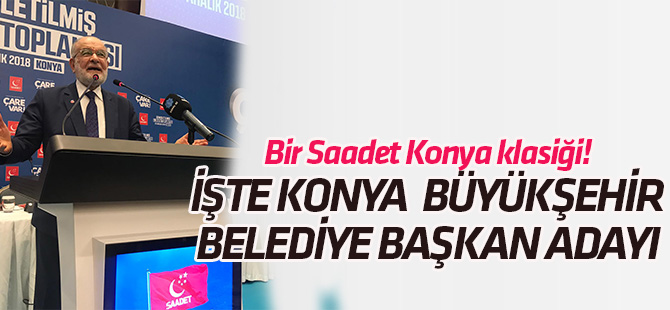 Bir Saadet Konya klasiği; Aday: Mustafa Özkafa