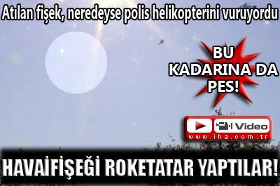 Göstericiler havai fişeği roketatar yaptı!