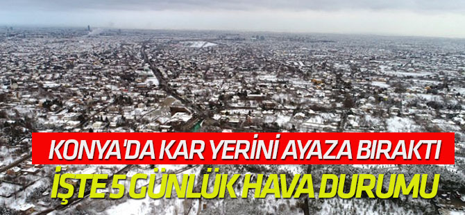Konya'da Kar Yerini Ayaza Bıraktı