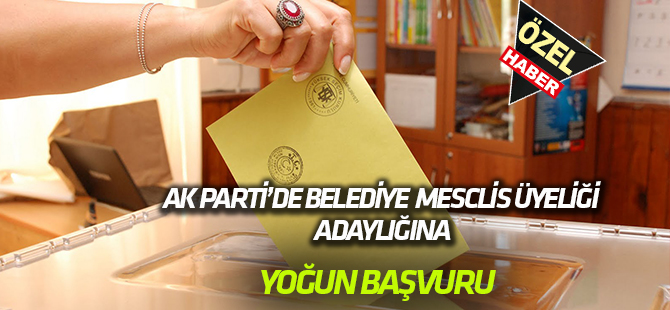 AK Parti'de Meclis Üyeliği için yoğun başvuru
