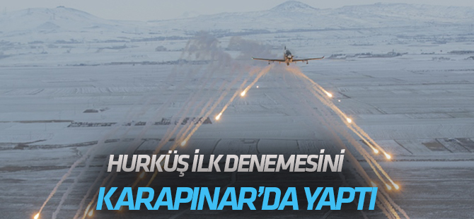 Silahlı Hürkuş, ilk denemesini Karapınar’da yaptı