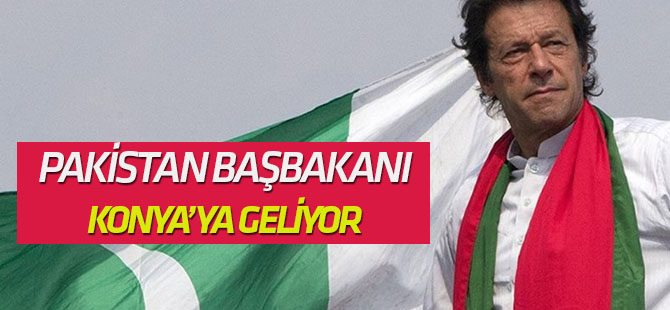 Pakistan Başbakanı Konya'ya geliyor