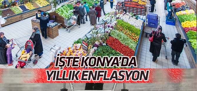 Konya'da 2018 yılı enflasyonu 20,9 oldu