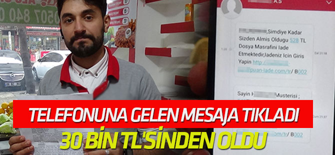 Telefonuna gelen mesaja tıkladı, 30 bin TL'sinden oldu