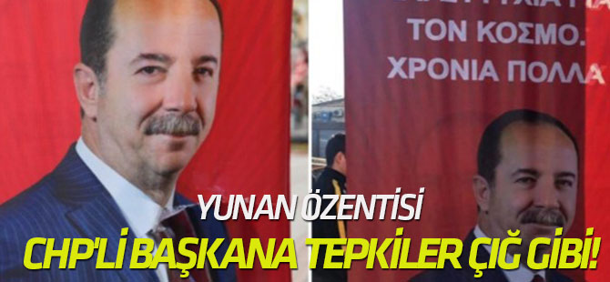 Yunan özentisi CHP'li başkana tepkiler çığ gibi!