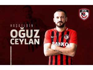 Gazişehir Gaziantep, Oğuz Ceylan’ı kadrosuna kattı