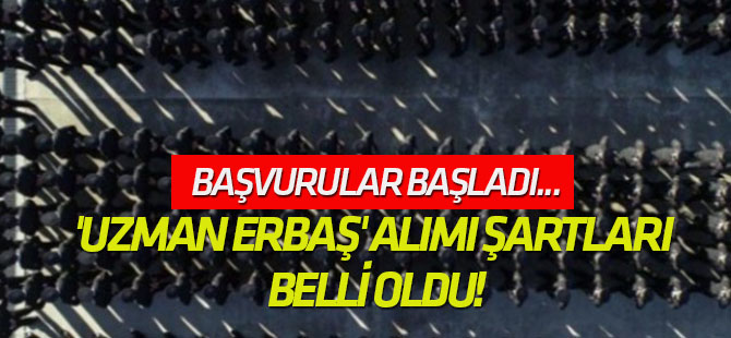 'Uzman erbaş' alımı şartları belli oldu!