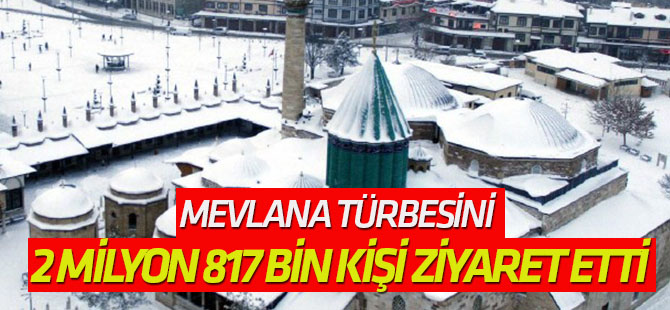 Mevlana Türbesini 2 milyon 817 bin kişi ziyaret etti