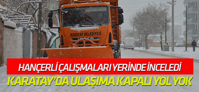 Başkan Hançerli kar temizleme çalışmalarını yerinde inceledi