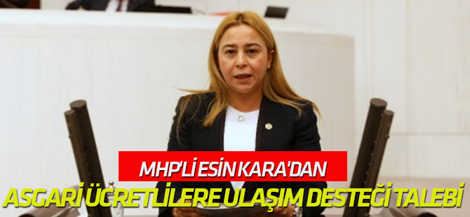 MHP'li Esin Kara'dan, Asgari Ücretlilere Ulaşım Desteği Talebi
