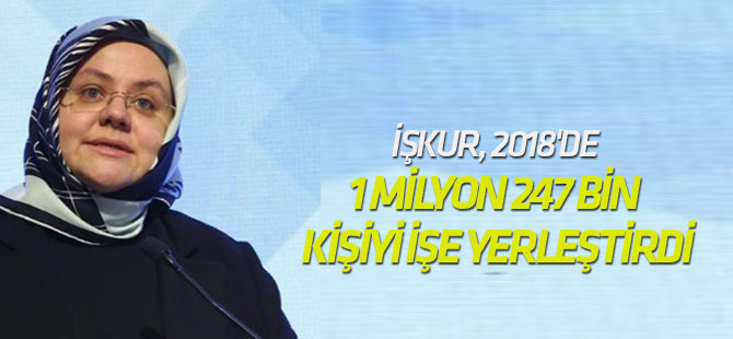 İŞKUR, 2018'de 1 milyon 247 bin kişiyi işe yerleştirdi
