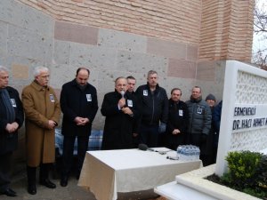 Merhum Dr. Ahmet Keleşoğlu  mezarı başında dualarla anıldı