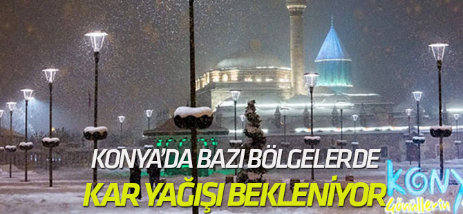 Konya'da bazı bölgelerde kar yağışı bekleniyor