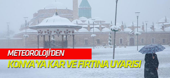 Meteoroloji'den Konya'ya kar ve fırtına uyarısı
