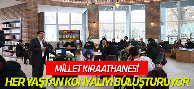 Millet Kıraathanesi her yaştan Konyalıyı buluşturuyor