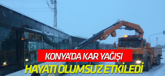 Konya'da kar yağışı hayatı olumsuz etkiledi