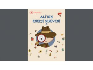 "Ali'nin Enerji Serüveni" çocuklarda enerji bilinci oluşturacak
