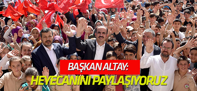 Altay: Öğrencilerimizin karne heyecanını paylaşıyoruz