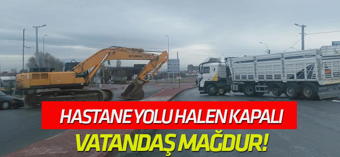 Yol halen kapalı, vatandaş mağdur!