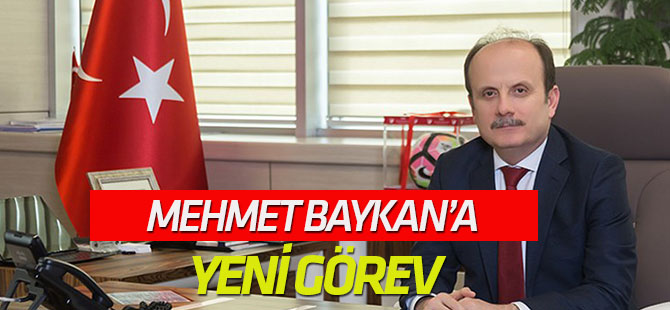 Mehmet Baykan'a yeni görev!