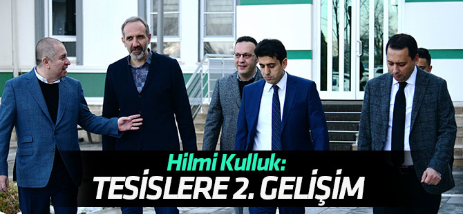 Kulluk: Tesislere ikinci gelişim