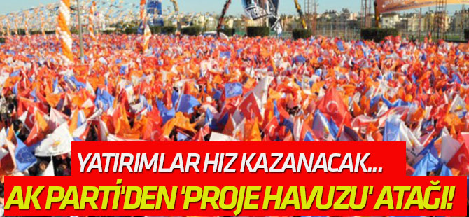 AK Parti'den 'proje havuzu' atağı!