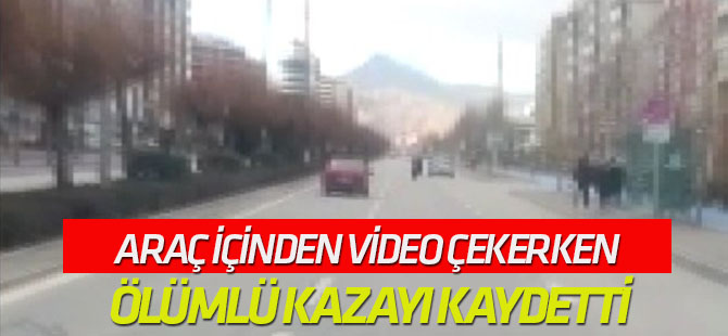 Araç İçinden Video Çekerken Ölümlü Kazayı Kaydetti