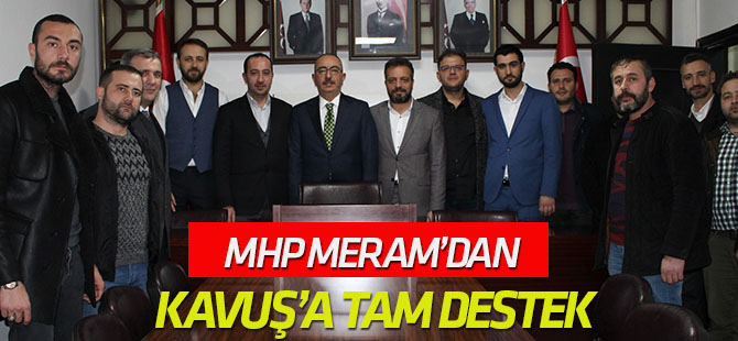 MHP Meram’dan Kavuş’a tam destek