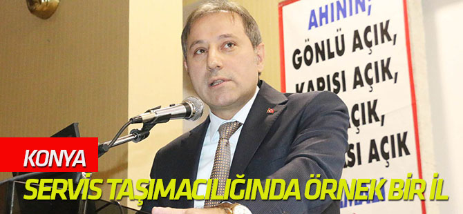 Konya, servis taşımacılığında örnek bir il