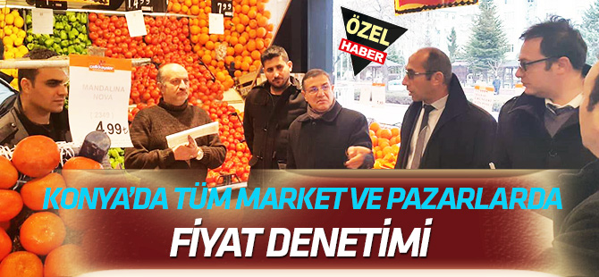 Konya’da fiyat denetimi