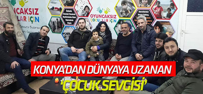 Konya’dan dünyaya uzanan ‘Çocuk sevgisi’