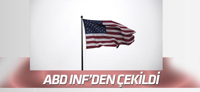 ABD INF'den çekildiğini açıkladı