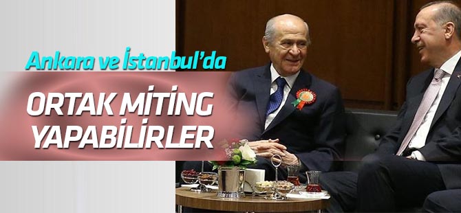 Cumhur İttifakı Ankara ve İstanbul'da ortak miting yapabilir