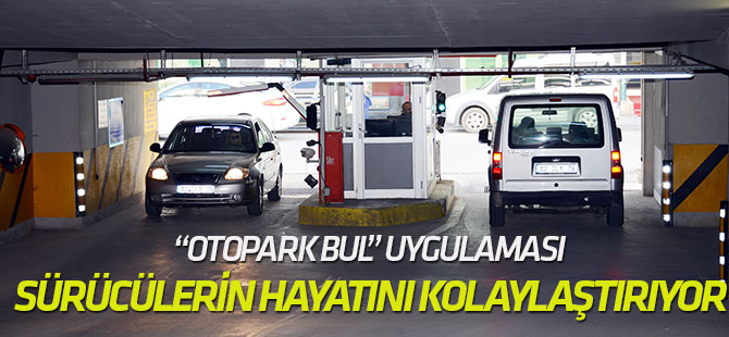 “Otopark Bul” Uygulaması Sürücülerin Hayatını Kolaylaştırıyor
