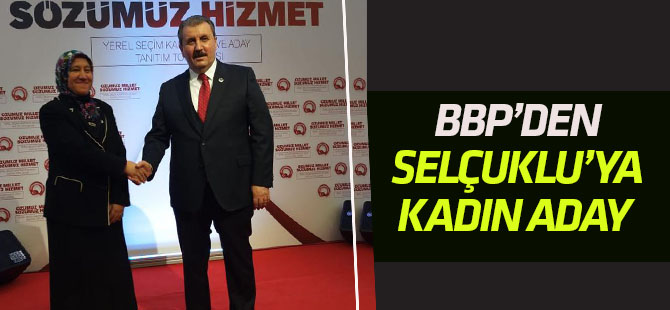 BBP'den Selçuklu'ya kadın aday