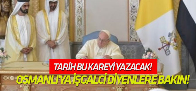 Osmanlı'ya işgalci diyenlere bakın!