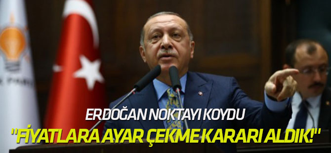 "Fiyatlara ayar çekme kararı aldık!"