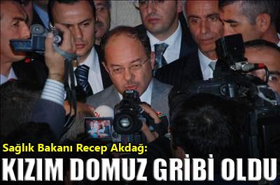 Akdağ: Kızım domuz gribi oldu