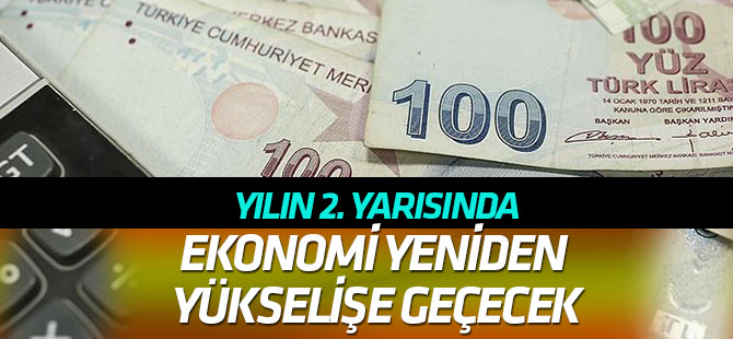 Ekonomide 'yeniden yükseliş' yılın ikinci yarısında