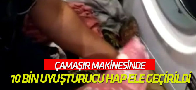 Çamaşır makinesinde yaklaşık 10 bin uyuşturucu hap ele geçirildi
